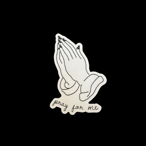 Pray For Me Sticker